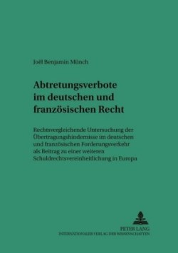 Abtretungsverbote Im Deutschen Und Franzoesischen Recht