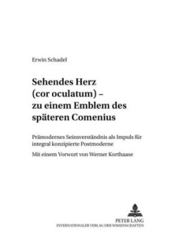 «Sehendes Herz» (Cor Oculatum) - Zu Einem Emblem Des Spaeten Comenius