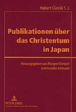 Publikationen Ueber Das Christentum in Japan Veroeffentlichungen in Europaeischen Sprachen