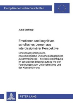 Emotionen und kognitives schulisches Lernen aus interdisziplinaerer Perspektive