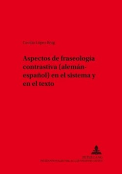 Aspectos de Fraseología Contrastiva (Alemán-Español) En El Sistema Y En El Texto