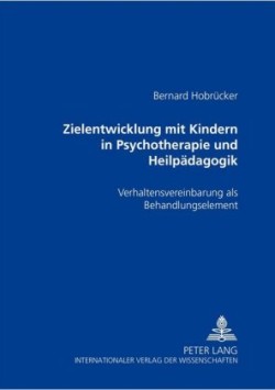 Zielentwicklung Mit Kindern in Psychotherapie Und Heilpaedagogik