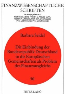 Einbindung Der Bundesrepublik Deutschland in Die Europaeischen Gemeinschaften ALS Problem Des Finanzausgleichs