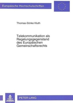 Telekommunikation ALS Regelungsgegenstand Des Europaeischen Gemeinschaftsrechts