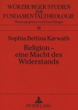 Religion - eine Macht des Widerstands