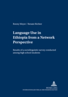 Language Use in Ethiopia from a Network Perspective Results of a Sociolinguistic Survey Conducted Among High School Students