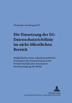 Die Umsetzung Der Eg-Datenschutzrichtlinie Im Nicht-Oeffentlichen Bereich