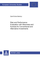 Risk and Performance Evaluation with Skewness and Kurtosis for Conventional and Alternative Investments