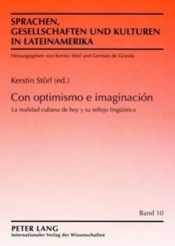 Con Optimismo E Imaginación La Realidad Cubana de Hoy Y Su Reflejo Lingueistico