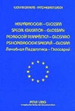 Europaeisches Glossar Zur Heilpaedagogik Heilpaedagogik - Glossar- Special Education - Glossary- Pedagogia Terapeutica - Glosario- Psihopedagogie Special&#259; - Glosar- &#1051;&#1077;&#1095;&#1077;&#1073;&#1085;&#1072;&#1103; &#1055;&#1077;&#1076;&#1072;&#1075;&#1086;&#1075;&#1080;&#1082;&#1072;