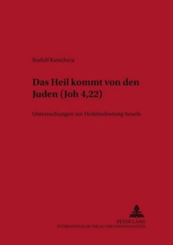 «Das Heil Kommt Von Den Juden» (Joh 4,22)