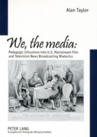 We, the Media Pedagogic Intrusions into U.S. Mainstream Film and Television News Broadcasting Rhetorics