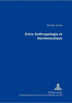 Entre Anthropologie Et Herméneutique