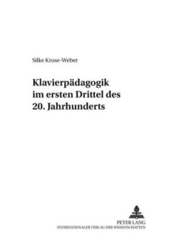 Klavierpaedagogik Im Ersten Drittel Des 20. Jahrhunderts