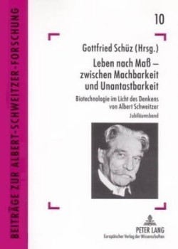 Leben Nach Maß - Zwischen Machbarkeit Und Unantastbarkeit