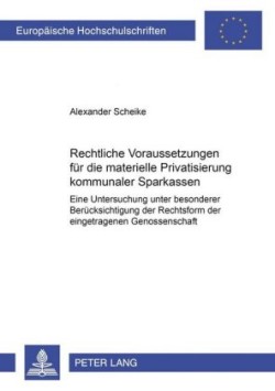 Rechtliche Voraussetzungen Fuer Die Materielle Privatisierung Kommunaler Sparkassen