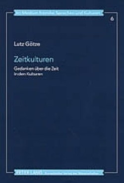 Zeitkulturen Gedanken Ueber Die Zeit in Den Kulturen