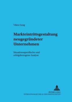 Markteintrittsgestaltung Neugegruendeter Unternehmen