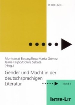 Gender Und Macht in Der Deutschsprachigen Literatur