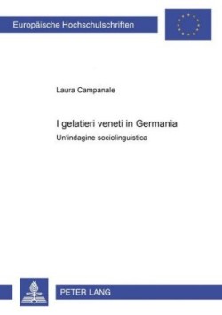 I Gelatieri Veneti in Germania Un'indagine Sociolinguistica