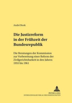 Justizreform in Der Fruehzeit Der Bundesrepublik