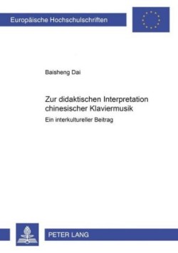 Zur Didaktischen Interpretation Chinesischer Klaviermusik Ein interkultureller Beitrag