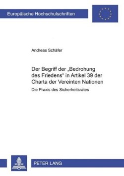 Begriff Der «Bedrohung Des Friedens» in Artikel 39 Der Charta Der Vereinten Nationen