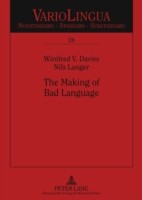 Making of Bad Language Lay Linguistic Stigmatisations in German: Past Und Present