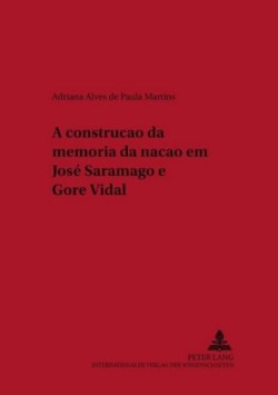 Construção Da Memória Da Nação Em José Saramago E Gore Vidal