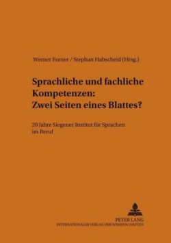 Sprachliche Und Fachliche Kompetenzen: Zwei Seiten Eines Blattes? 20 Jahre Siegener Institut Fuer Sprachen Im Beruf