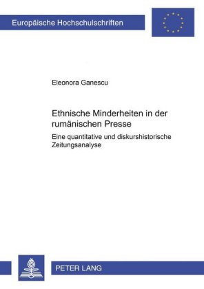 Ethnische Minderheiten in Der Rumaenischen Presse