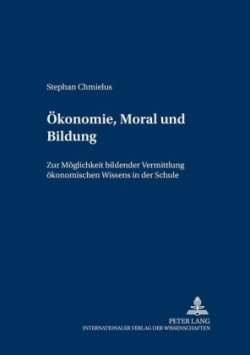 Oekonomie, Moral Und Bildung