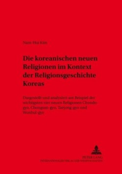 Die Koreanischen Neuen Religionen Im Kontext Der Religionsgeschichte Koreas