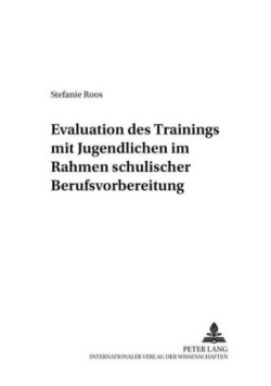 Evaluation Des «Trainings Mit Jugendlichen» Im Rahmen Schulischer Berufsvorbereitung