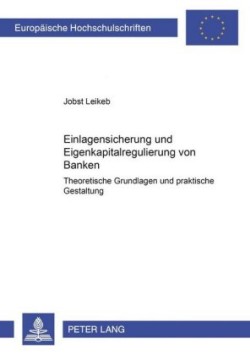 Einlagensicherung Und Eigenkapitalregulierung Von Banken