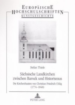 Saechsische Landkirchen zwischen Barock und Historismus