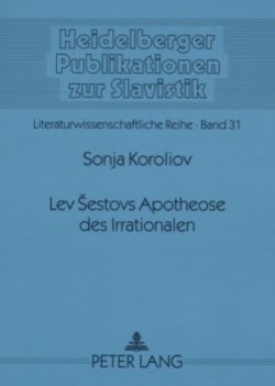 Lev Sestovs Apotheose Des Irrationalen Mit Nietzsche Gegen Die Medusa