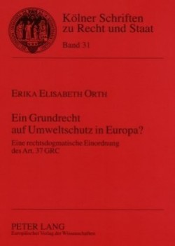 Ein Grundrecht Auf Umweltschutz in Europa?