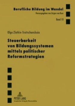 Steuerbarkeit Von Bildungssystemen Mittels Politischer Reformstrategien