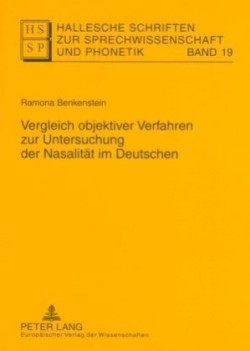 Vergleich Objektiver Verfahren Zur Untersuchung Der Nasalitaet Im Deutschen