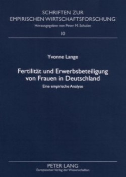 Fertilitaet Und Erwerbsbeteiligung Von Frauen in Deutschland