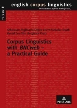 Corpus Linguistics with «BNCweb» – a Practical Guide