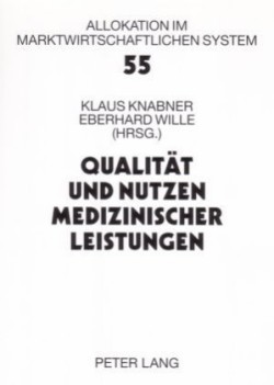 Qualitaet Und Nutzen Medizinischer Leistungen