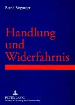 Handlung und Widerfahrnis