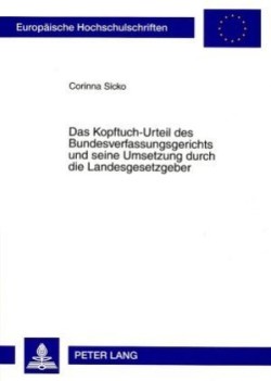 Kopftuch-Urteil Des Bundesverfassungsgerichts Und Seine Umsetzung Durch Die Landesgesetzgeber