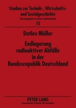 Endlagerung radioaktiver Abfaelle in der Bundesrepublik Deutschland