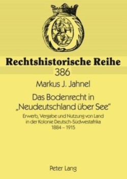 Das Bodenrecht in «Neudeutschland Ueber See»