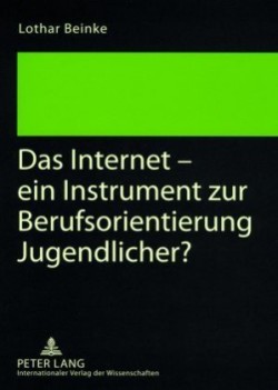 Internet - Ein Instrument Zur Berufsorientierung Jugendlicher?