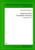Aspects of the Grammar of Focus A Minimalist View
