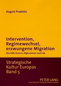 Intervention, Regimewechsel, Erzwungene Migration